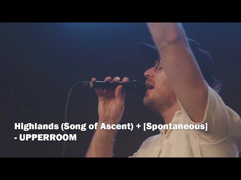 Highlands (Song of Ascent) + [Spontaneous] - UPPERROOM
