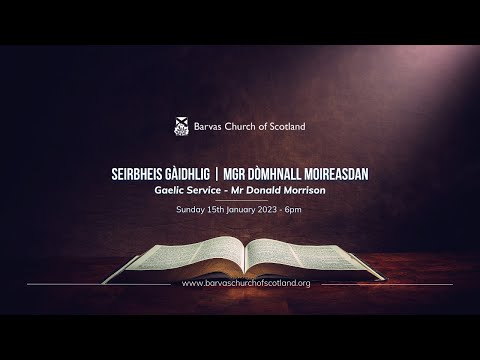 Seirbheis Gaidhlig // Gaelic Service - Mr Donald Morrison | 15/01/23