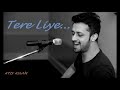 Tere Liye Song By Atif Aslam PRINCE