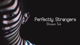 Shawn Tok - Perfectly Strangers (Lyric Video)