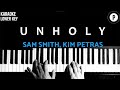 Sam Smith ft Kim Petras - Unholy Karaoke LOWER KEY Slowed Acoustic Piano Instrumental Cover MALE KEY