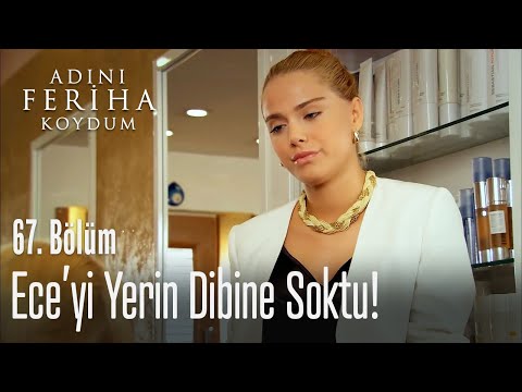 Hande, Ece'yi yerin dibine soktu - Adını Feriha Koydum 67. Bölüm