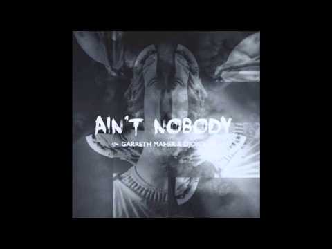 Garreth Maher & DJOKO   Ain't no body