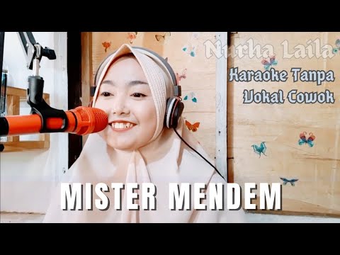 Mister Mendem Karaoke tanpa vokal cowok, Nurha Laila
