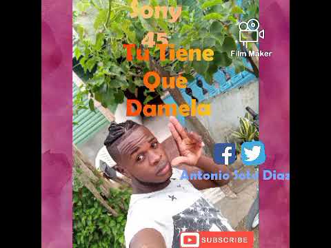 #Sony45#Tu Tiene Que Damela
