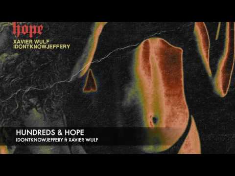 100s & Hope - idontknowjeffery ft XavierWulf