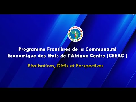 Programme Frontières de la CEEAC - Réalisations, Défis et Perspectives.