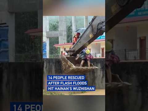 14 people rescued after flash floods hit Hainan's Wuzhishan