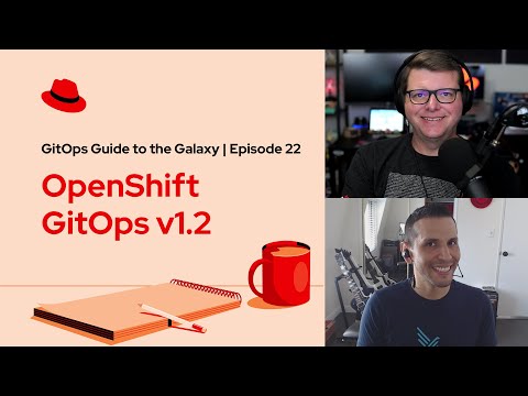 GitOps Guide to the Galaxy (Ep 22): OpenShift GitOps v1.2