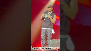 Nelly 🎤 Hey Porsche 🎶 - Live