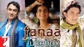 Fanaa Audio Jukebox | Jatin-Lalit | Aamir Khan | Kajol