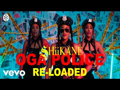 SHiiKANE - Oga Police Reloaded (Official Video)