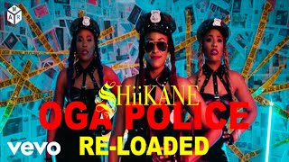 SHiiKANE - Oga Police Reloaded (Official Video)