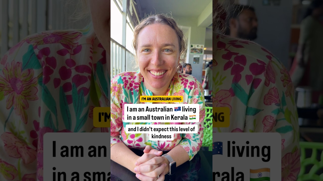I am an Australian living in a small town in Kerala and I didn’t expect this kindness #keralam