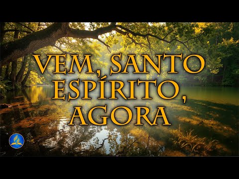 Hinário Adventista 161 - VEM, SANTO ESPÍRITO, AGORA