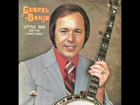 Gospel Banjo [1972] - Little Roy And The Lewis Family