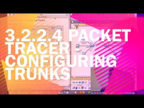 3.2.2.4 Packet Tracer - Configuring Trunks (Cisco 2)