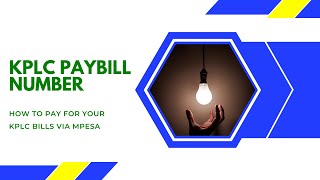 KPLC Paybill Number | How to Pay for your KPLC Bills | Buy KPLC Token via Mpesa