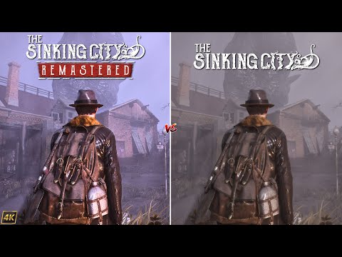 The Sinking City Remastered vs Original - Graphics and Details Comparison