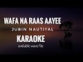 Wafa Na Raas Aayee | Jubin Nautiyal | Karaoke With Lyrics