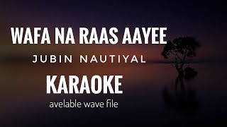 Wafa Na Raas Aayee  Jubin Nautiyal  Karaoke With L