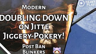 DOUBLING DOWN on Jitte Jiggery-Pokery! | Post Ban Blinkers | Modern