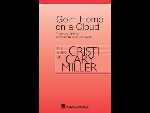 Goin' Home on a Cloud (SSA Choir) - Arranged by Cristi Cary Miller