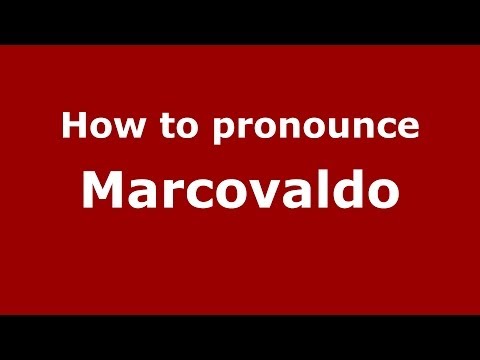 How to pronounce Marcovaldo (Italian/Italy) - PronounceNames.com