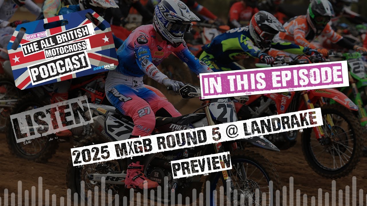 All British Motocross Podcast - MXGB Round 5 at Landrake - Preview Show