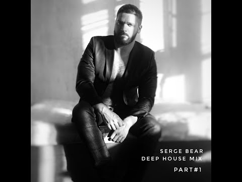 Dj Serge Bear (Deep house mix part #1)