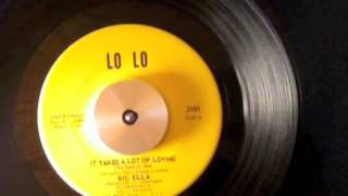 It Takes A Lot Of Loving (To Satisfy Me) ~ Big Ella
