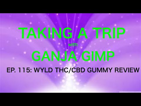 TAKING A TRIP EP. 115:  WYLD THC/CBD GUMMIES