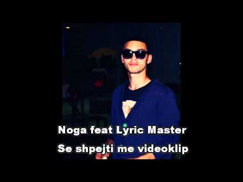 Noga feat Lyric Master , se shpejti me videoklip