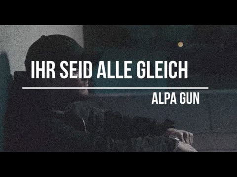 ALPA GUN - IHR SEID ALLE GLEICH (prod. NicoBeatz)