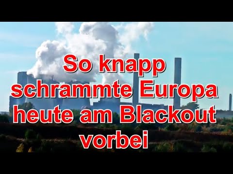 So knapp schrammte Europa am Blackout vorbei