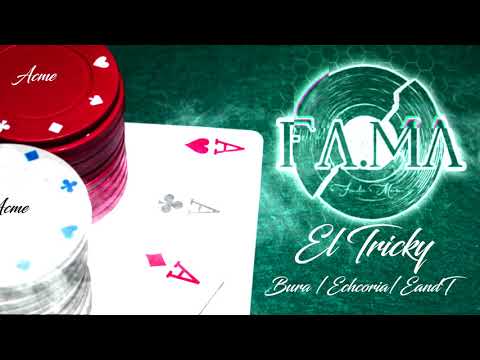 El Tricky ( Primo Bura - EchCoria  - EandT )  LAFAMA $