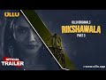 WATCH NOW Rikshawala Part 3 Official Trailer Jinnie Jazz Manvi Chugh