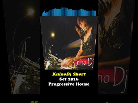 Short Set 2916 - Progressive House #dj #electronicmusic #kninodj #progressivehouse