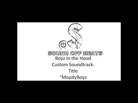Moody boys- Boyz in the hood custom track