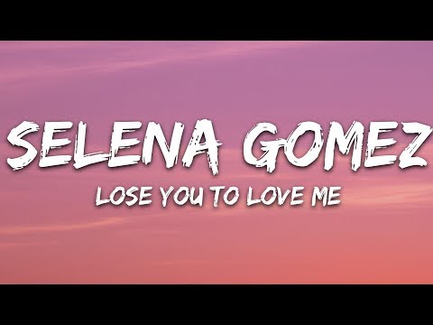 Selena Gomez - Lose You To Love Me