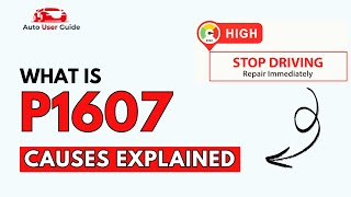 What is P1607 : Engine Error Code Causes Explained