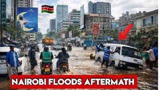 NAIROBI FLOODS AFTERMATH || Massive Destruction after Heavy Rains in NAIROBI 
