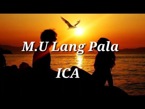 M.U LANG PALA - ICA (HD Lyrics)