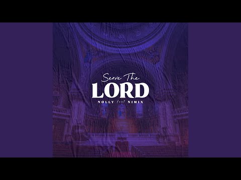 Serve the Lord (feat. Nimix)