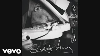 Buddy Guy - Thick Like Mississippi Mud (Official Audio)