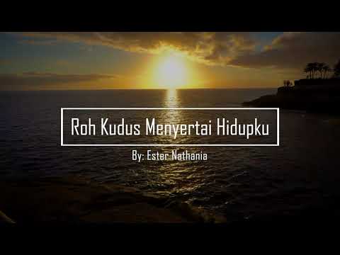 Ester Nathania - Roh Kudus Menyertai Hidupku