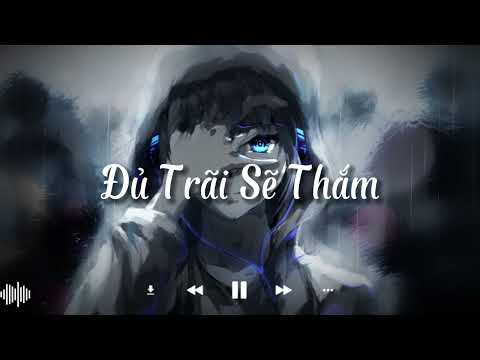 Đủ Trải Sẽ Thấm - Mike x Chiennhatlang | Speed Up | Nhạc TikTok hay nhất