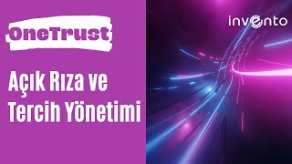 Webinar: OneTrust - Açık Rıza ve Tercih Yönetimi