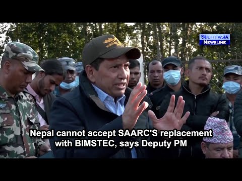 Nepal cannot accept SAARC'S replacement with BIMSTEC, says Deputy PM