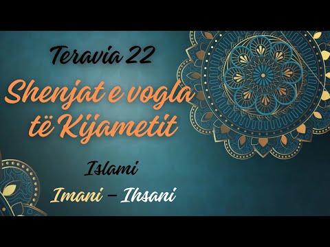 Teravia 22 : Islami - Imani - Ihsani : Shenjat e vogla të Kijametit